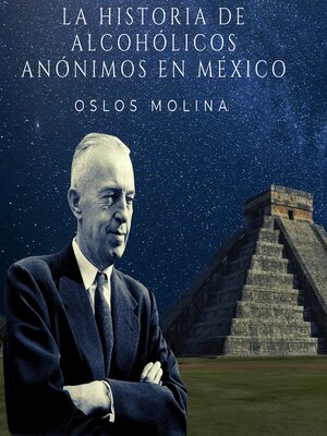 cover image of La historia de alcohólicos anónimos en Mexico